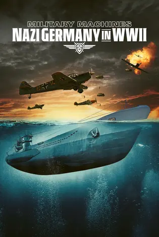 Military Machines: Nazi Germany in WWII (2024) มิลิทารี แมชีนส์: นาซีเยอรมนีในสงครามโลกครั้งที่ 2